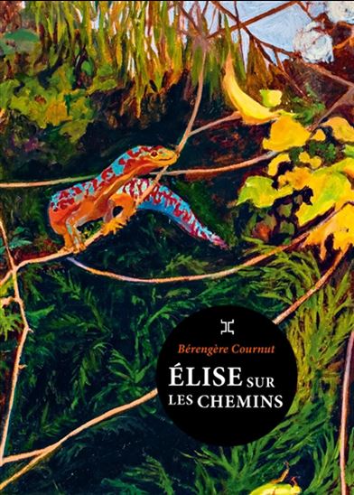 Élise sur les chemins - BÉRENGÈRE COURNUT
