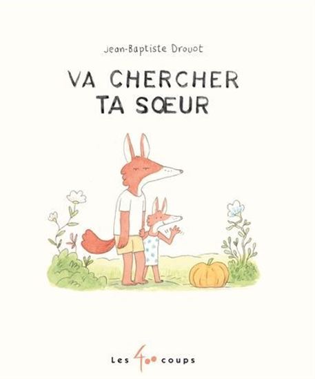 Va chercher ta soeur - JEAN-BAPTISTE DROUOT