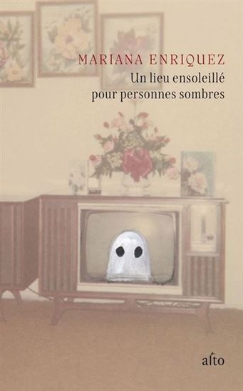 Un lieu ensoleillé pour personnes sombres - MARIANA ENRIQUEZ