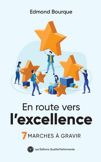 En route vers l&#39;excellence : 7 marches à gravir 2e éd. - EDMOND BOURQUE