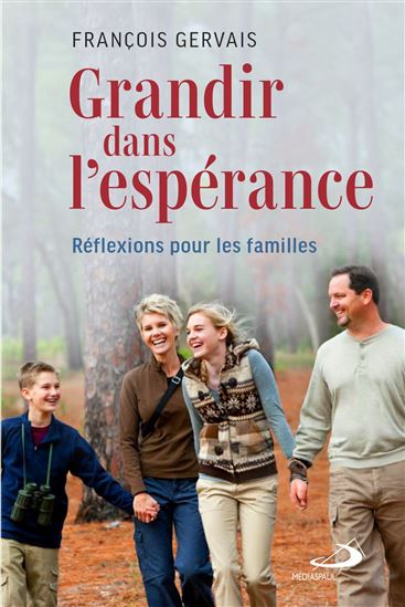 Grandir dans l&#39;espérance - FRANÇOIS GERVAIS