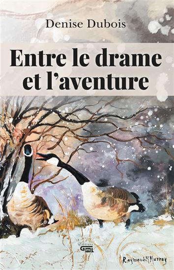 Entre le drame et l’aventure - DENISE DUBOIS