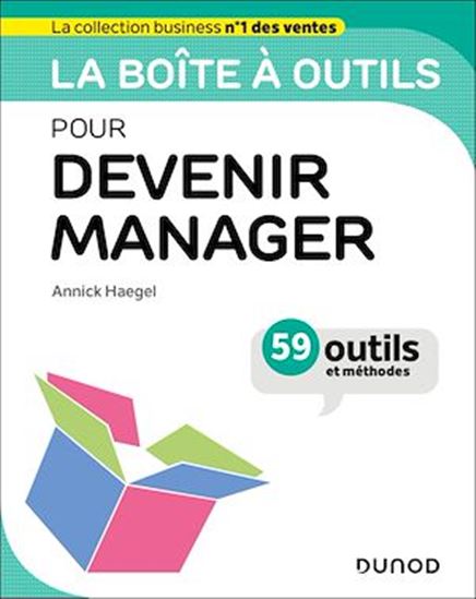 La boîte à outils pour devenir manager - ANNICK COHEN-HAEGEL