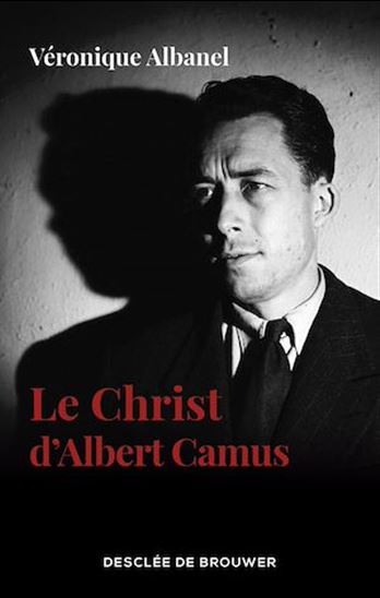 Le Christ d&#39;Albert Camus - VÉRONIQUE ALBANEL