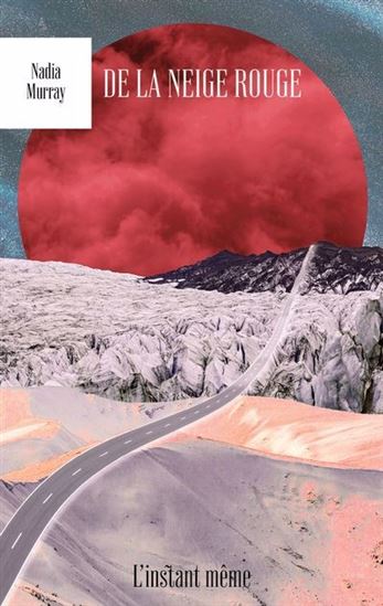 De la neige rouge - NADIA MURRAY
