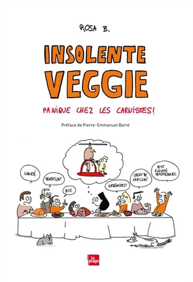 Insolente veggie : panique chez les carnistes ! N. éd. - ROSA B