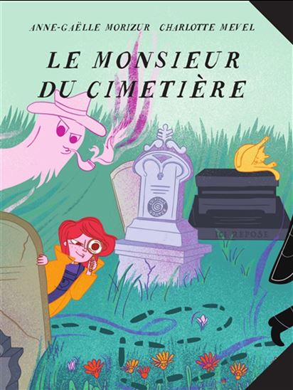 Le Monsieur du cimetière - ANNE-GAËLLE MORIZUR - CHARLOTTE MEVEL