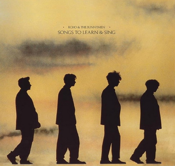 Songs to Learn & Sing - ECHO AND THE BUNNYMEN