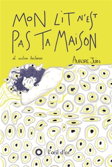 Mon lit n&#39;est pas ta maison - AURORE JUIN