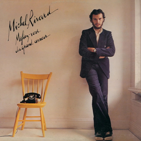Méfiez-vous du grand amour (remasterisé) - MICHEL RIVARD