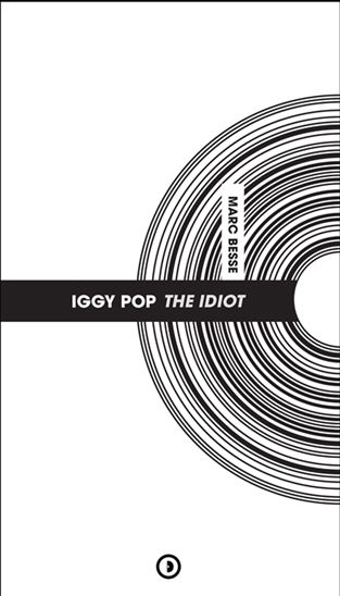 Iggy Pop : The idiot - MARC BESSE