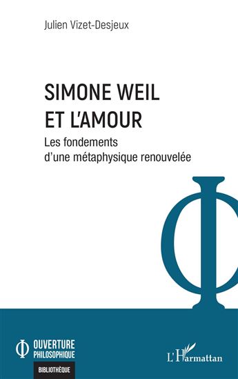 Simone Weil et l&#39;amour - JULIEN VIZET-DESJEUX