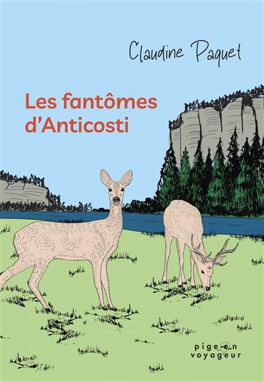 Les Fantômes d&#39;Anticosti - CLAUDINE PAQUET