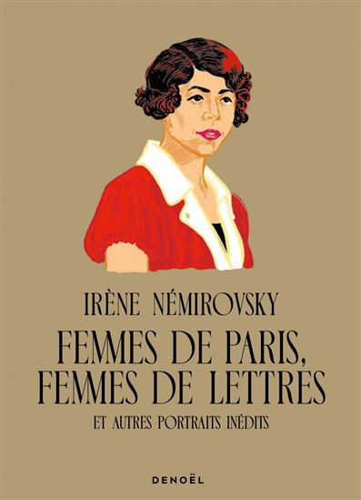 Femmes de Paris, femmes de lettres - IRÈNE NÉMIROVSKY