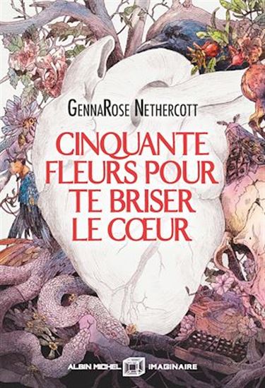 Cinquante fleurs pour te briser le coeur - GENNAROSE NETHERCOTT