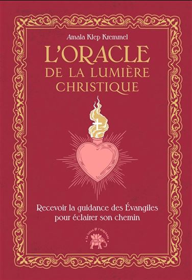 L&#39;Oracle de la lumière christique : recevoir la guidance des Evangiles pour éclairer son chemin - AMALA KLEP KREMMEL