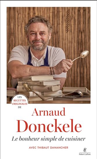 Les Recettes originales d&#39;Arnaud - ARNAUD DONCKELE