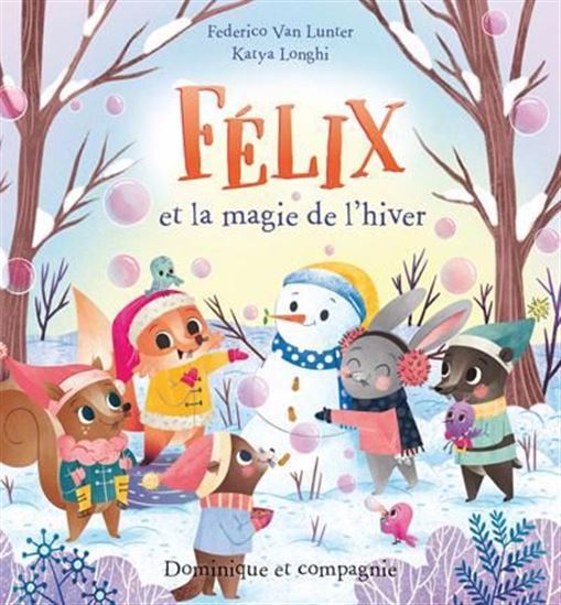 Félix et la magie de l&#39;hiver - FEDERICO VAN LUNTER - KATYA LONGHI