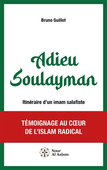 Adieu Soulayman : Itinéraire d&#39;un imam salafiste - BRUNO GUILLOT