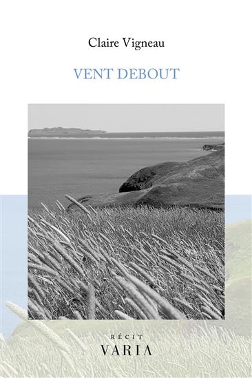 Vent debout - CLAIRE VIGNEAU