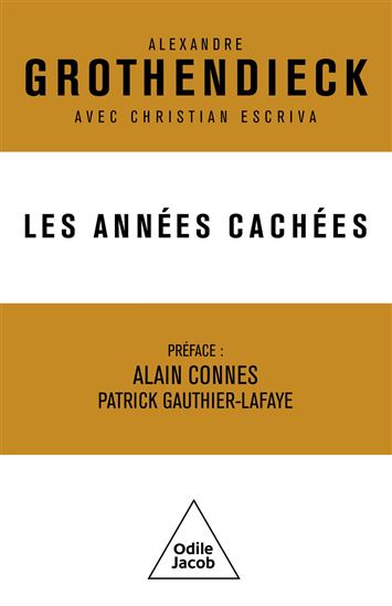 Les Années cachées : correspondance 1975-1989 : vie intérieure, créativité, connaissance scientifique - ALEXANDRE GROTHENDIECK