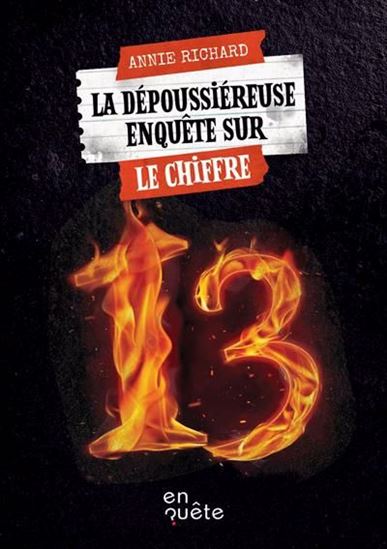 La Dépoussiéreuse enquête sur le chiffre 13 - ANNIE RICHARD