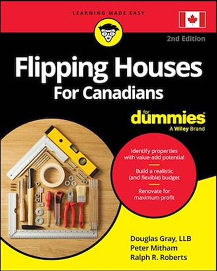 Flipping Houses For Canadians For Dummies: 2nd Edition - PETER MITHAM - DOUGLAS GRAY