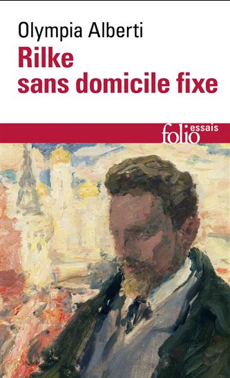 Rilke : sans domicile fixe - OLYMPIA ALBERTI