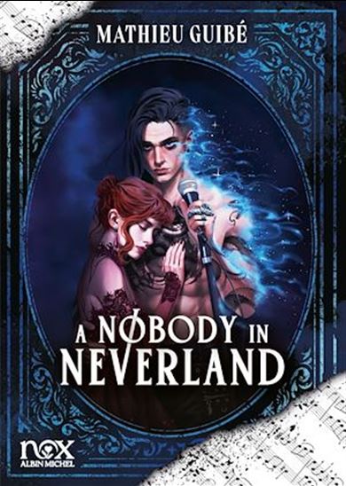 A nobody in Neverland - MATHIEU GUIBÉ