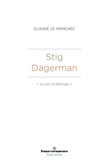 Stig Dagerman - OLIVIER GOUCHET - CLAUDE LE MANCHEC