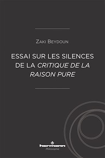 Essai sur les silences de la Critique de la raison pure - ZAKI BEYDOUN