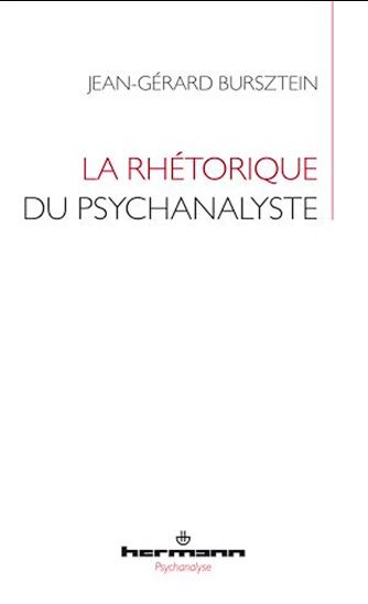 La rhétorique du psychanalyste - JEAN-GÉRARD BURSZTEIN