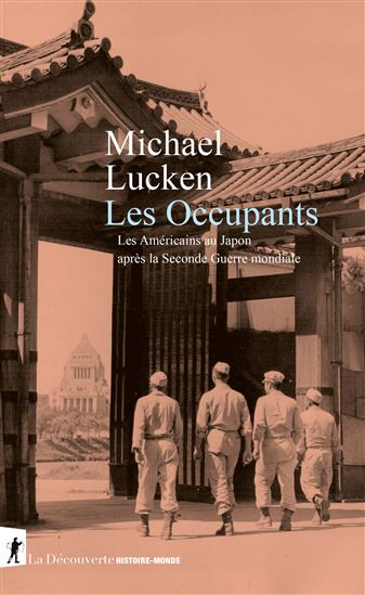 Les Occupants : les Américains au Japon après la Seconde Guerre mondiale - MICHAEL LUCKEN