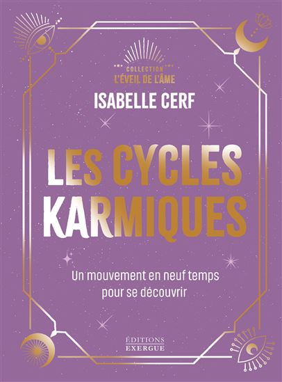 Les Cycles karmiques : un mouvement en neuf temps pour se découvrir - ISABELLE CERF
