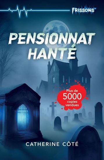 Pensionnat hanté N. éd. - CATHERINE CÔTÉ