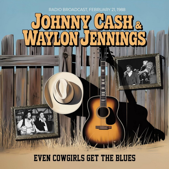 Even Cowgirls Get The Blues(Radio Broadcast 1988) - JOHNNY CASH - WAYLON JENNINGS