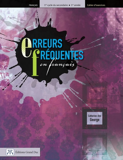 Erreurs fréquentes en français : 2e cycle du secondaire, 2e année : cahier d'activités - KATIA OUELLET - MICHEL ROY
