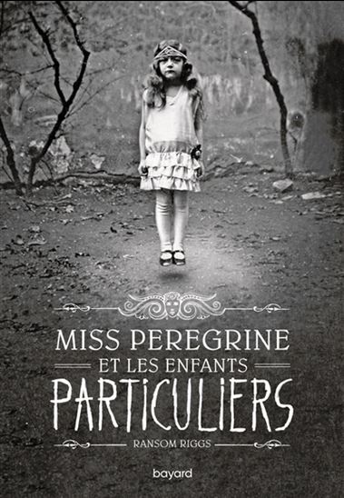 Miss Peregrine et les enfants particuliers #01 N. éd. - RANSOM RIGGS