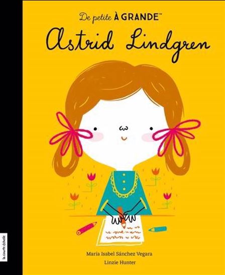 Astrid Lindgren - ISABEL SANCHEZ VEGARA - LINZIE HUNTER