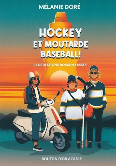 Hockey et moutarde baseball ! - MÉLANIE DORÉ