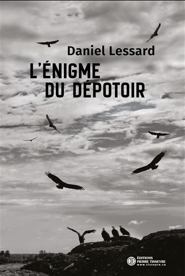 L&#39;Énigme du dépotoir - DANIEL LESSARD
