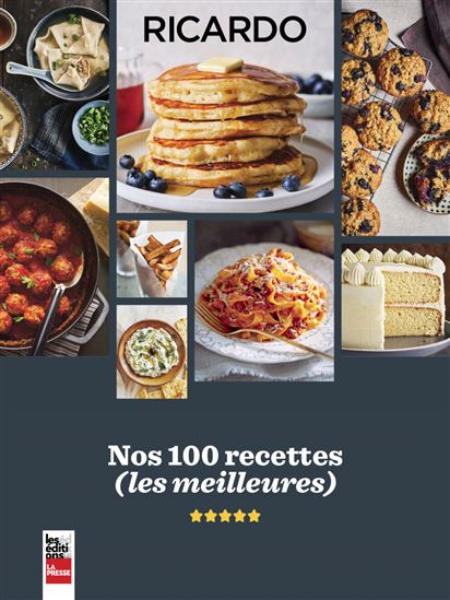 Nos 100 recettes (les meilleures) - RICARDO LARRIVÉE