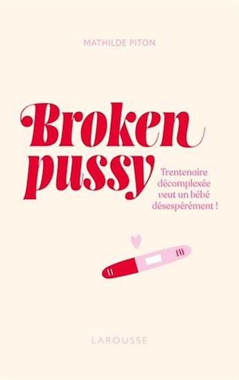 Broken pussy - Trentenaire décomplexée veut un bébé désespérément ! - MATHILDE PITON