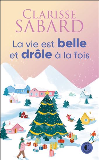 La Vie est belle et drôle à la fois N. éd. - CLARISSE SABARD