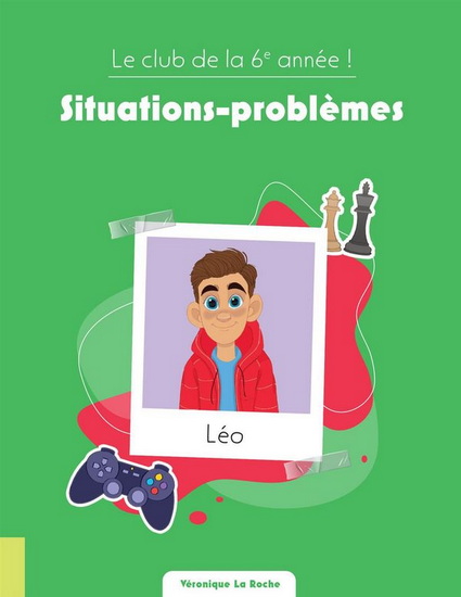 Club de la 6e année !  : Situations problèmes - VÉRONIQUE LA ROCHE