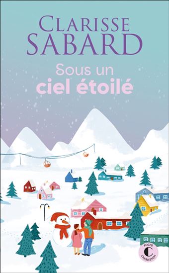 Sous un ciel étoilé N. éd. - CLARISSE SABARD