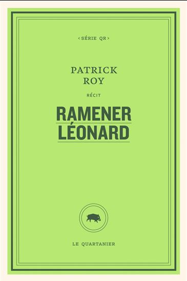 Ramener Léonard - PATRICK ROY
