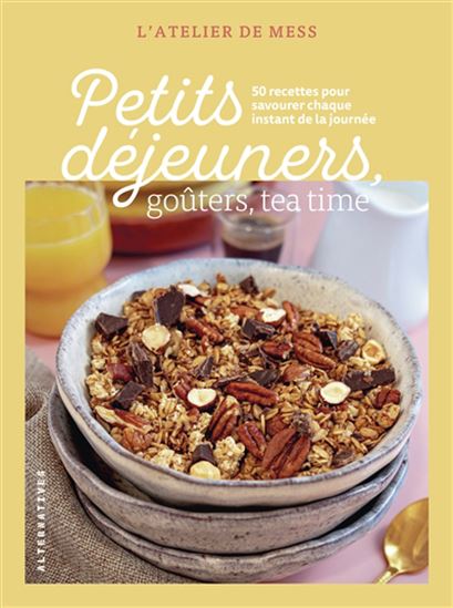 Petits déjeuners, goûters, tea time : 50 recettes pour savourer chaque instant de la journée - COLLECTIF