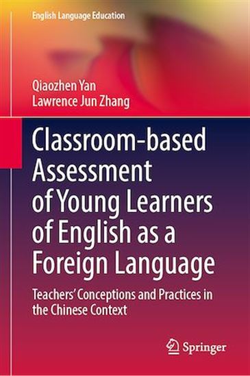 QIAOZHEN YAN - LAWRENCE JUN ZHANG - Classroom-based Assessment of Young ...
