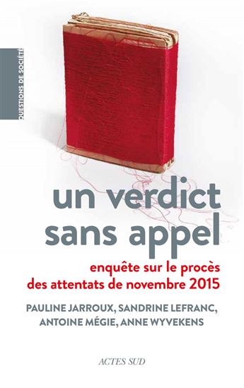 un verdict sans appel : enquête sur le procès des attentats de novembre 2015 - Collectif